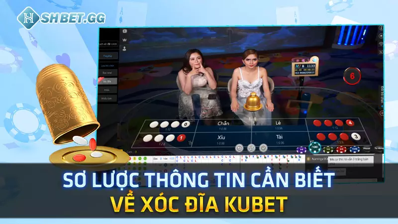 Cách chơi xóc đĩa Kubet luôn thắng dành cho tân Bet thủ 2 Sơ lược thông tin cần biết về Xóc Đĩa Kubet