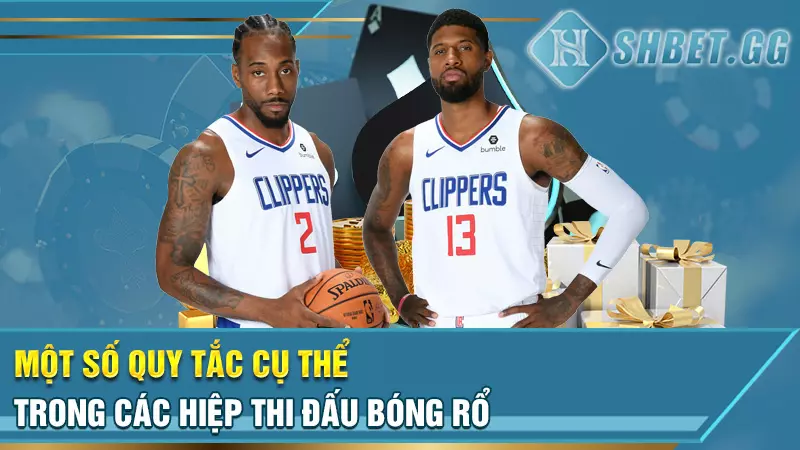 Một trận bóng rổ bao nhiêu hiệp trong một cuộc thi đấu 6 Một số quy tắc cụ thể trong các hiệp thi đấu bóng rổ