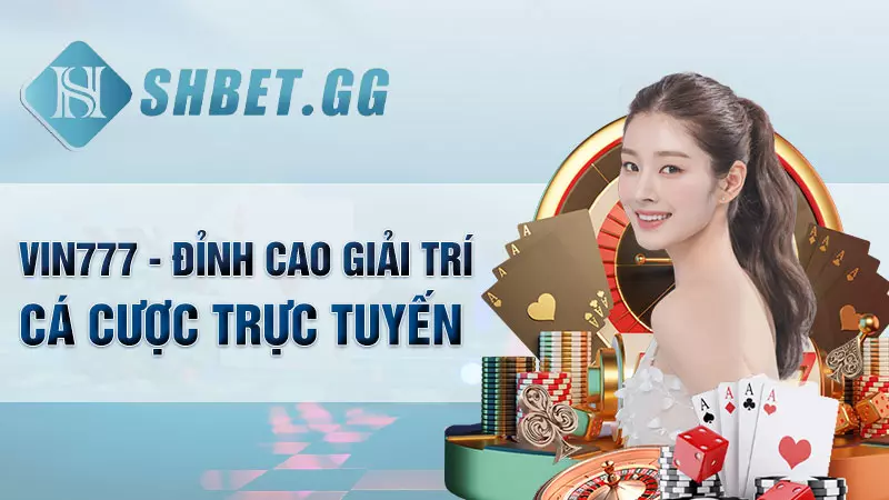 Giới thiệu Vin777 - Nền tảng giải trí hay nhất tại Việt Nam 3 Vin777 - Đỉnh cao giải trí cá cược trực tuyến