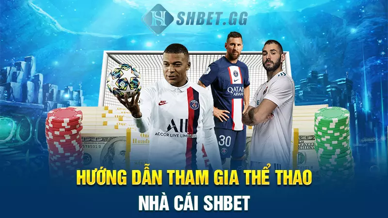 Hướng dẫn tham gia thể thao nhà cái SHBET