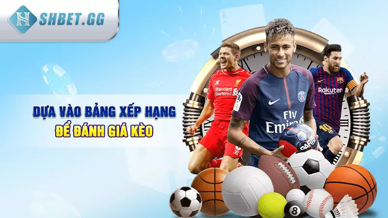 Cược chấp 0.75 là gì? Mẹo chọn kèo bóng đá chính xác 6 Dựa vào bảng xếp hạng để đánh giá kèo